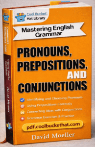 Pronouns, Prepositions, and Conjunctions
